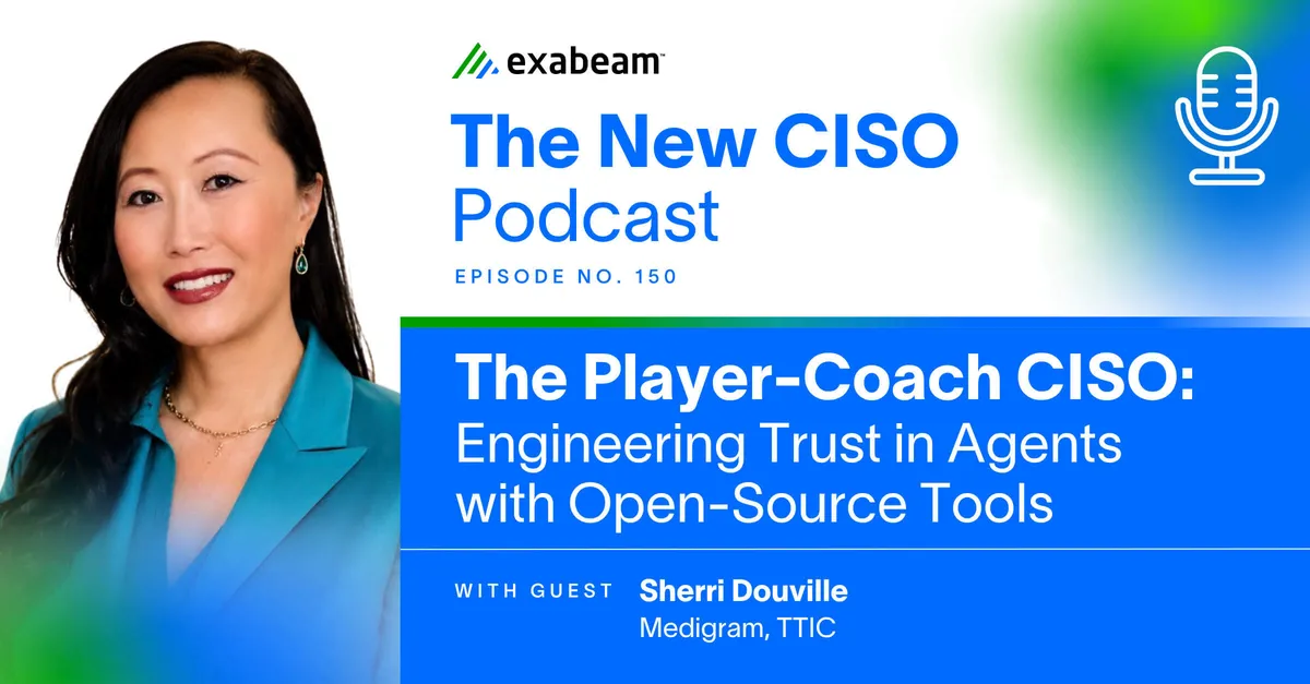 Episode art for The New CISO, Episode 150: The Player-Coach CISO: Engineering Trust in AI Agents with Open-Source Tools, courtesy of Exabeam